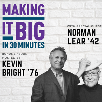 Podcast: Making it Big with Kevin Bright ’76 and Norman Lear ’42